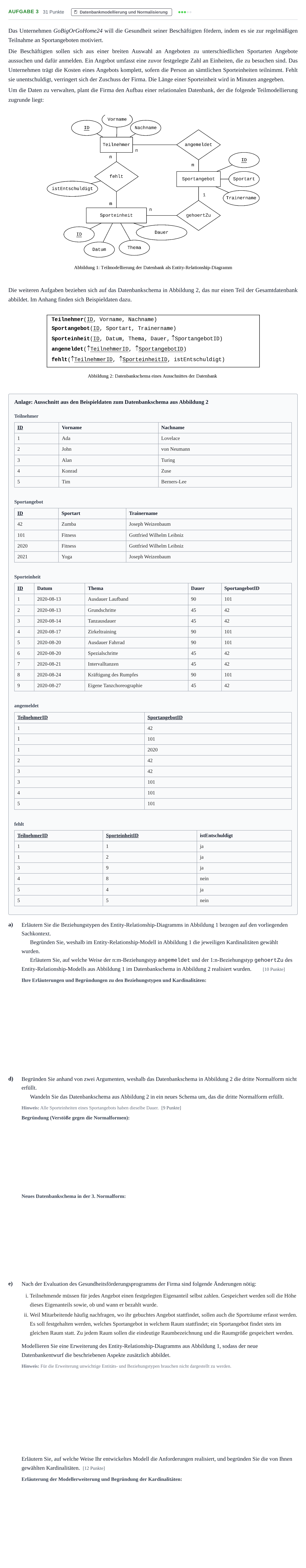 Aufgabenstellung: Aufgabe 3 - Datenbankmodellierung und Normalisier… · Abitur NRW Informatik GK · Nachtermin 2021