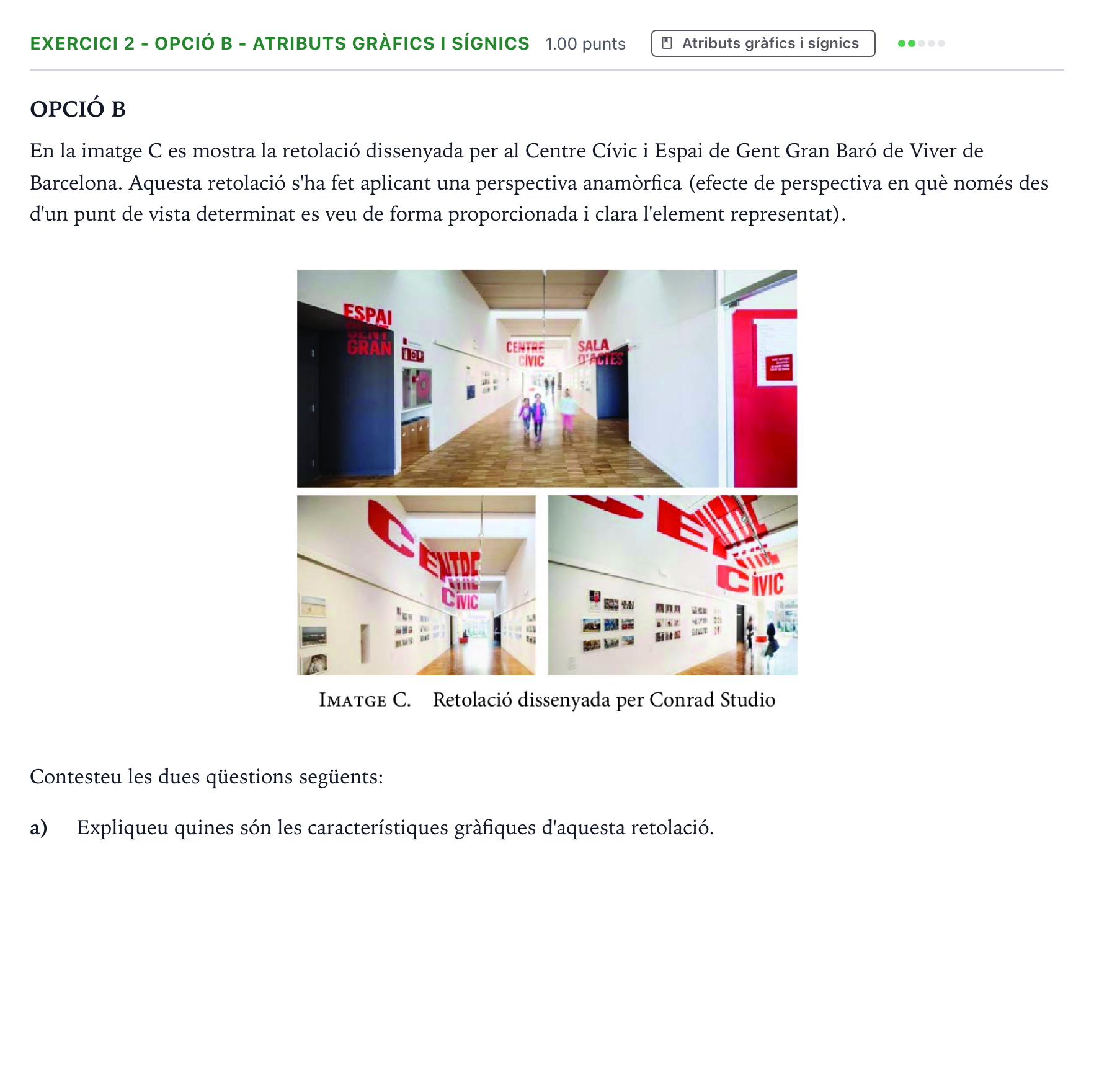 Enunciado: Exercici 2 - Opció B - Atributs gràfics i sígnics · Diseño Selectividad Cataluña Setembre Serie 1 2021