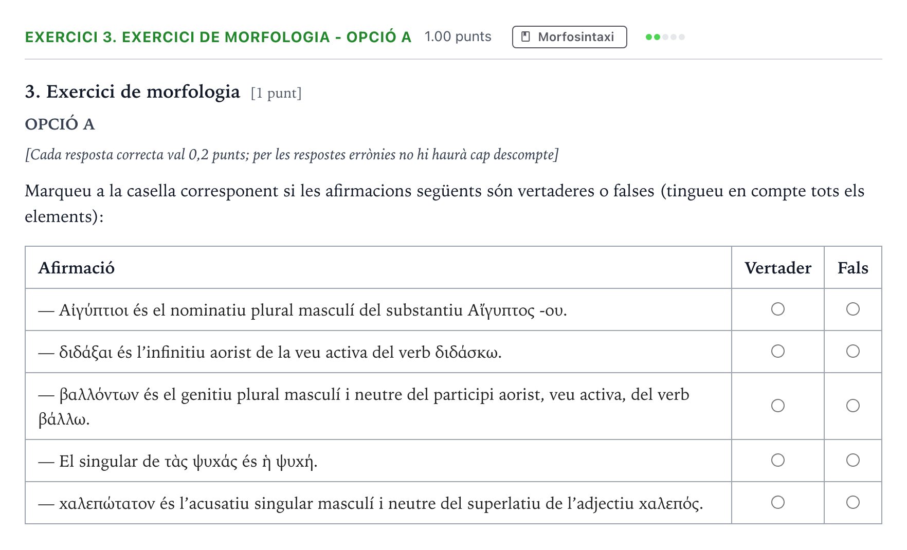 Enunciado: Ejercicio 3. Exercici de morfologia - Opció A · Griego II Selectividad Cataluña Setembre Serie 1 2021