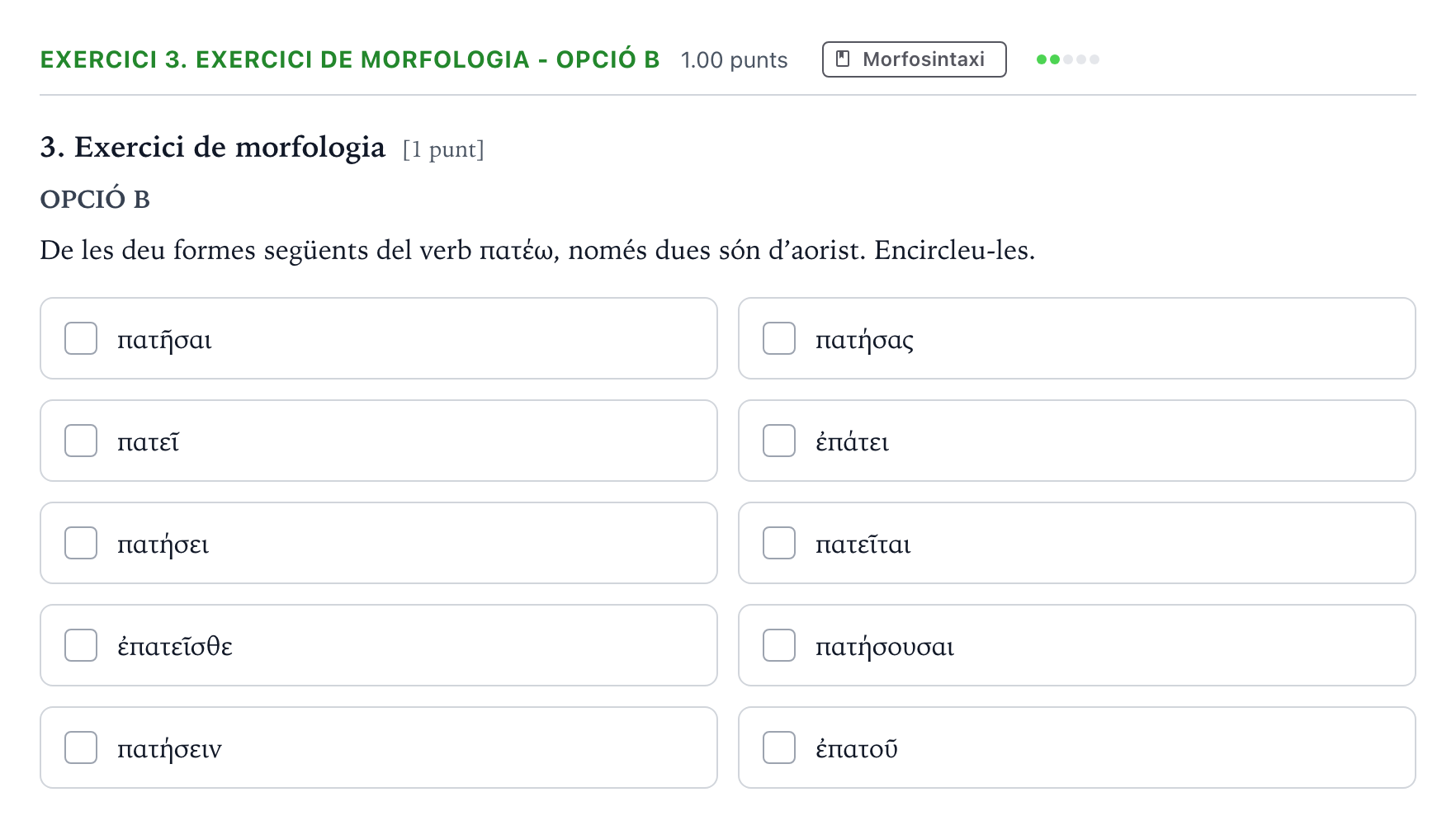 Enunciado: Ejercicio 3. Exercici de morfologia - Opció B · Griego II Selectividad Cataluña Setembre Serie 1 2021