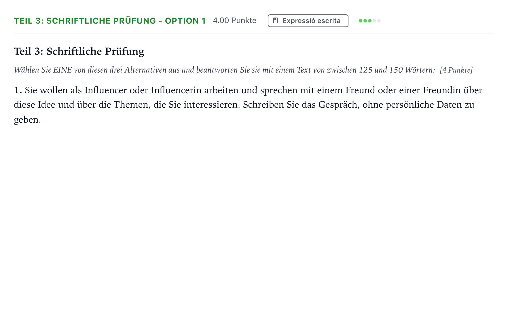 Enunciado: Ejercicio Teil 3: Schriftliche Prüfung - Option 1 · Alemán Selectividad Cataluña Juliol Serie 2 2022