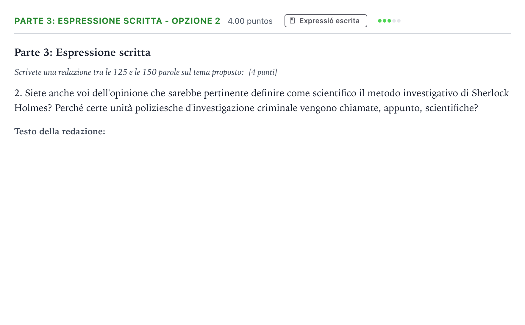 Enunciado: Ejercicio Parte 3: Espressione scritta - Opzione 2 · Italiano Selectividad Cataluña Setembre Serie 3 2022