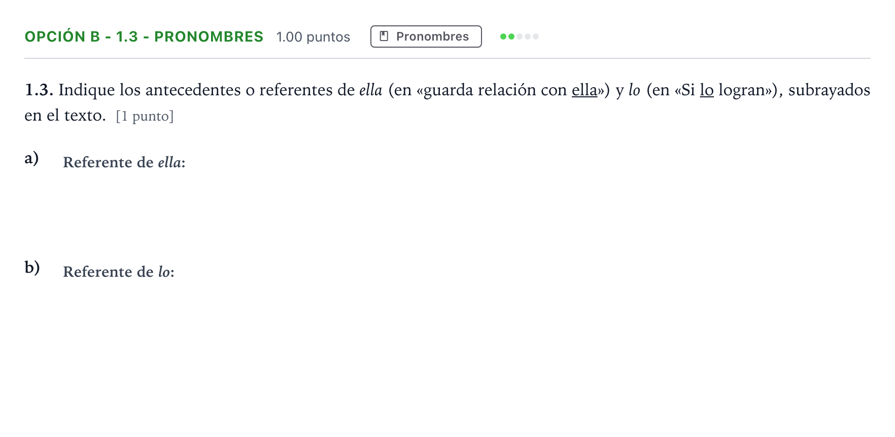 Enunciado: Opción B - 1.3 - Pronombres · Lengua Castellana y Literatura II Selectividad Cataluña Juliol Serie 2 2022
