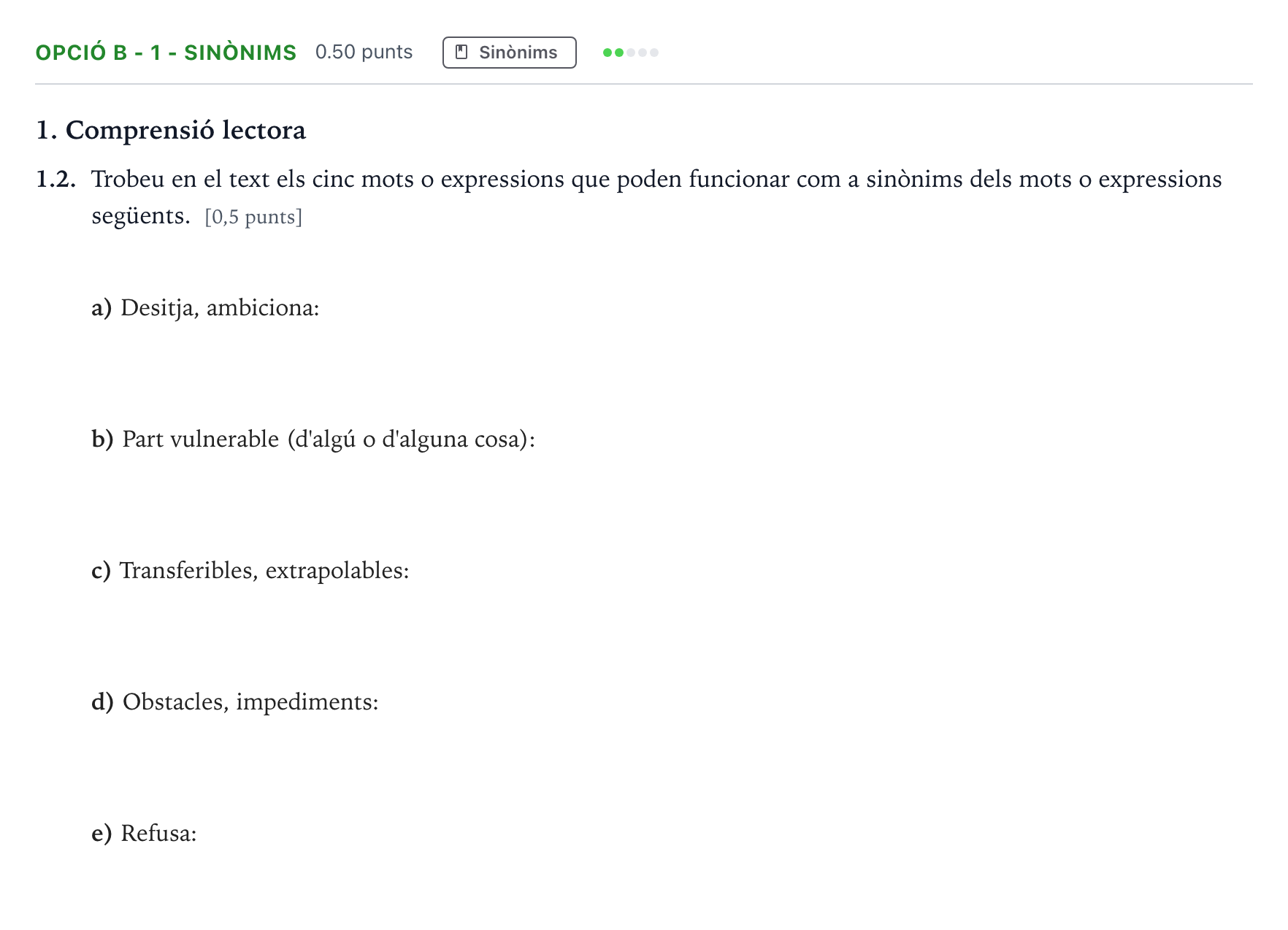 Enunciado: Ejercicio Opció B - 1 - Sinònims · Lengua Catalana y Literatura II Selectividad Cataluña Juny Serie 2 2022