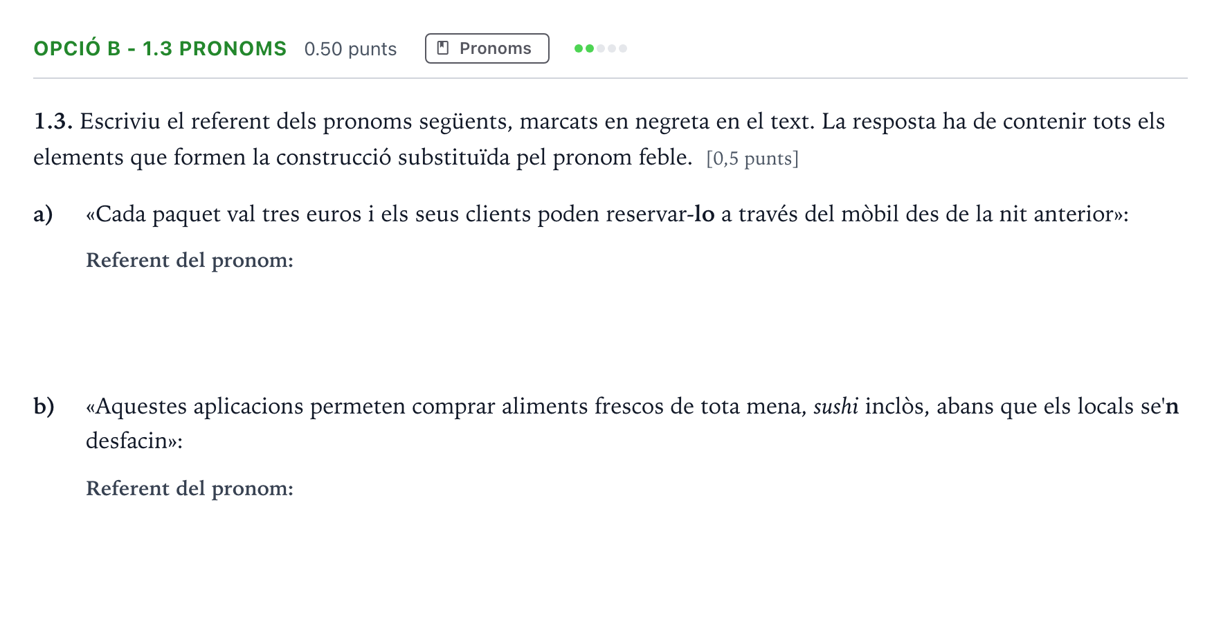Enunciado: Ejercicio Opció B - 1.3 Pronoms · Lengua Catalana y Literatura II Selectividad Cataluña Juny Serie 5 2022