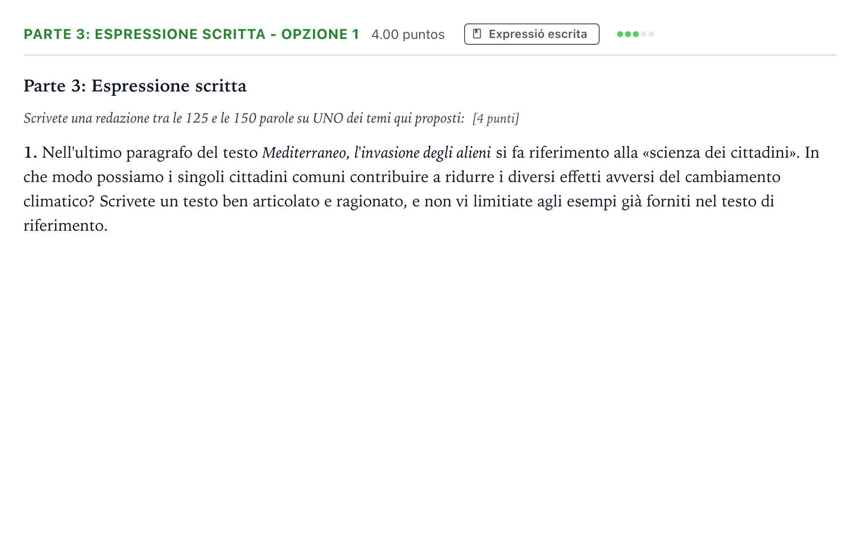 Enunciado: Ejercicio Parte 3: Espressione scritta - Opzione 1 · Italiano Selectividad Cataluña Juny Serie 1 2023