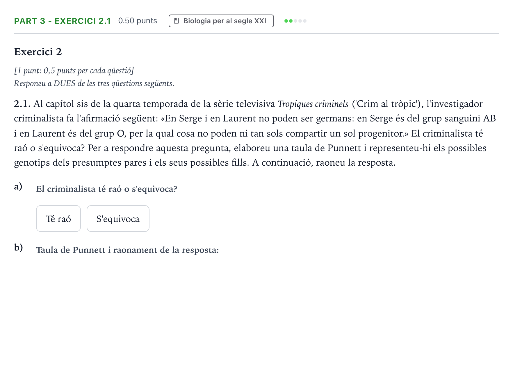 Enunciado: Part 3 - Exercici 2.1 · Ciencias Generales Selectividad Cataluña Juny Serie 1 2025