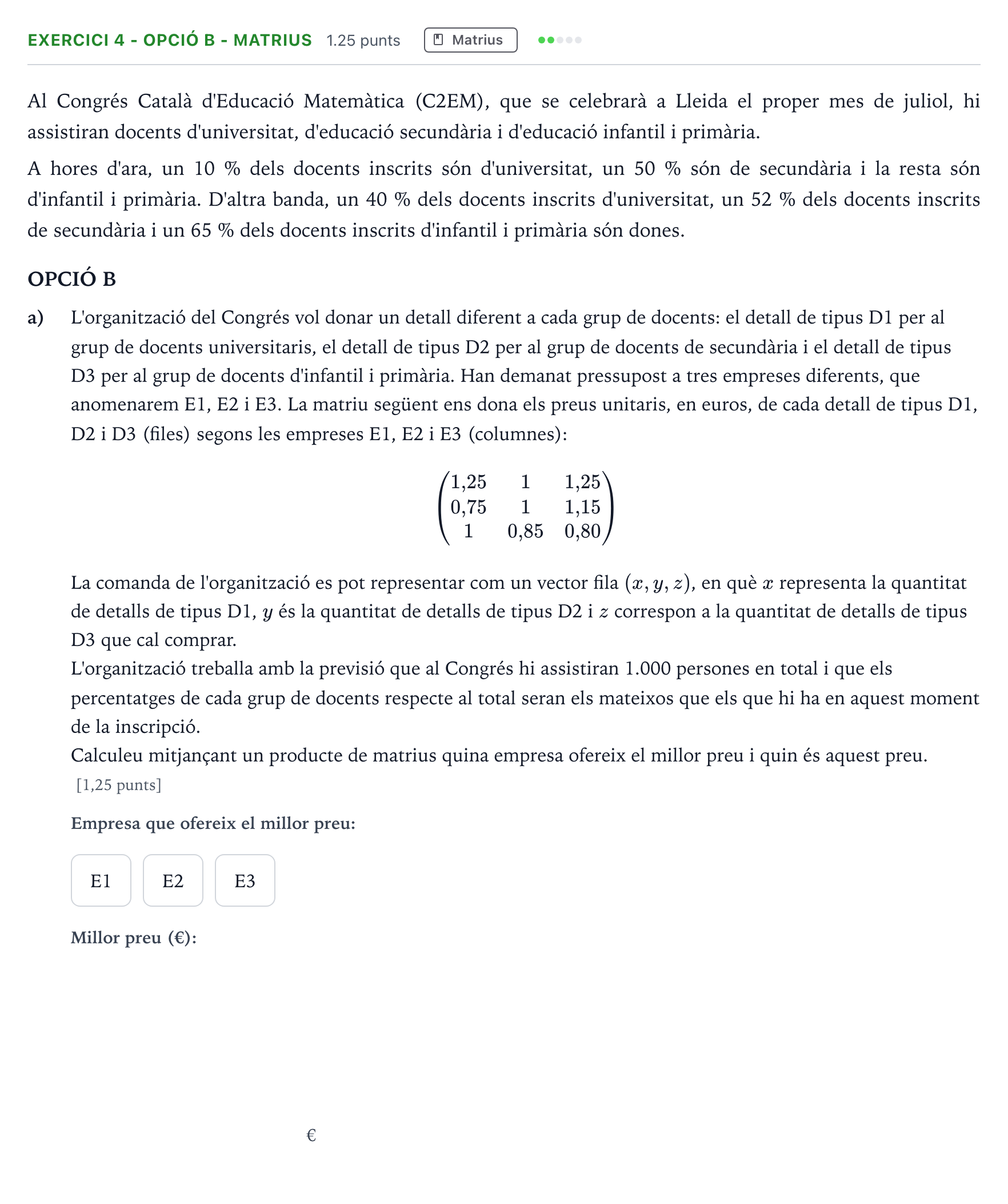 Enunciado: Exercici 4 - Opció B - Matrius · Matemáticas aplicadas a las Ciencias Sociales II Selectividad Cataluña Juny Serie 1 2025